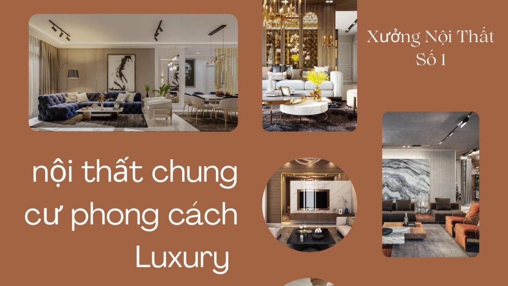 Phong cách nội thất chung cư Luxury