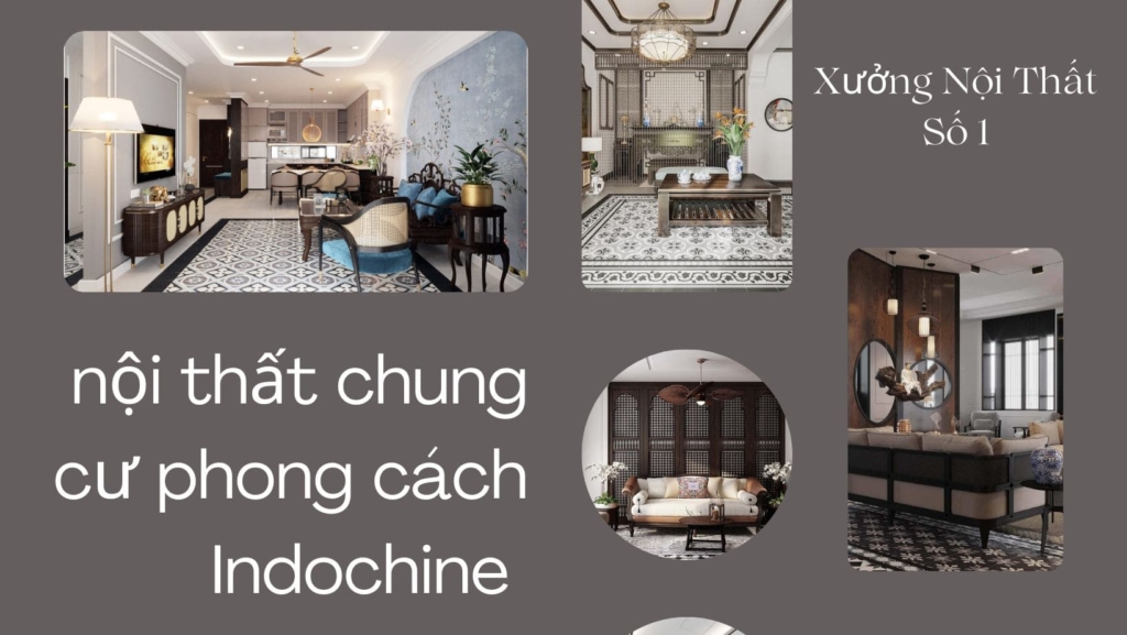 Phong cách nội thất chung cư Indochine - Đông Dương